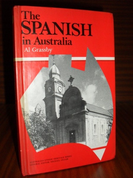 THE SPANISH IN AUSTRALIA. Australian ethnic heritage series